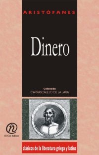 cover of the book Dinero Money (Coleccion Clasicos De La Literatura Griega Y Latina Carrascalejo De La Jara) (Spanish Edition)