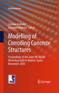 cover of the book Modelling of Corroding Concrete Structures: Proceedings of the Joint fib-RILEM Workshop held in Madrid, Spain, 22–23 November 2010