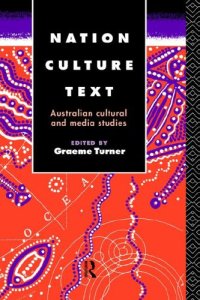 cover of the book Nation, Culture, Text: Australian Cultural and Media Studies (Communication and Society)