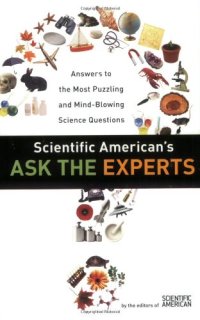 cover of the book Scientific American's Ask the Experts: Answers to The Most Puzzling and Mind-Blowing Science Questions