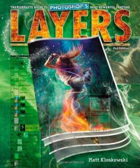 cover of the book Layers: The Complete Guide to Photoshop's Most Powerful Feature (2nd Edition)