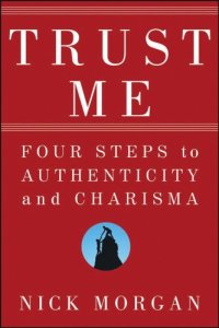 cover of the book Trust Me: Four Steps to Authenticity and Charisma