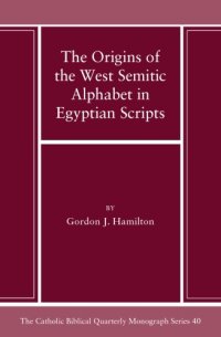 cover of the book The Origins of the West Semitic Alphabet in Egyptian Scripts