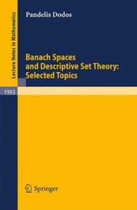 cover of the book Banach Spaces and Descriptive Set Theory: Selected Topics
