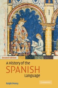 cover of the book A History of the Spanish Language (2nd ed)