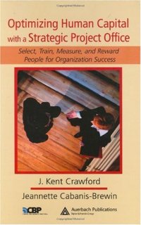 cover of the book Optimizing Human Capital with a Strategic Project Office: Select, Train, Measure,and Reward People for Organization Success (Center for Business Practices)