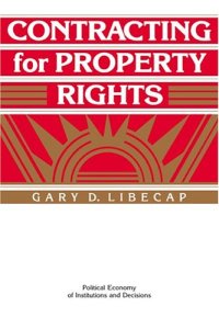 cover of the book Contracting for Property Rights (Political Economy of Institutions and Decisions)