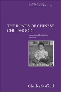 cover of the book The Roads of Chinese Childhood: Learning and Identification in Angang