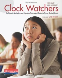 cover of the book Clock Watchers: Six Steps to Motivating and Engaging Disengaged Students Across Content Areas