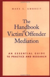 cover of the book The Handbook of Victim Offender Mediation: An Essential Guide to Practice and Research