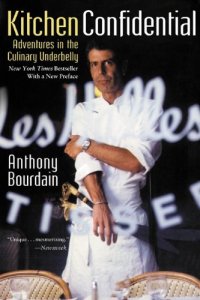 cover of the book Kitchen Confidential: Adventures in the Culinary Underbelly