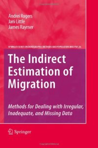 cover of the book The Indirect Estimation of Migration: Methods for Dealing with Irregular, Inadequate, and Missing Data