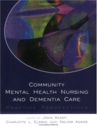 cover of the book Community Mental Health Nursing and Dementia Care: Practice Perspectives