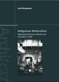 cover of the book Indigenous Modernities: Negotiating Architecture and Urbanism (Architext)