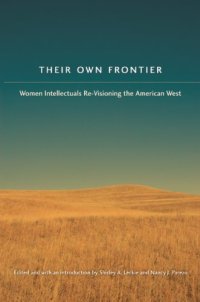 cover of the book Their Own Frontier: Women Intellectuals Re-Visioning the American West (Women in the West)