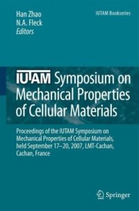 cover of the book IUTAM Symposium on Mechanical Properties of Cellular Materials: Proceedings of the IUTAM Symposium on Mechanical Properties of Cellular Materials, held September 17–20, 2007, LMT-Cachan, Cachan, France