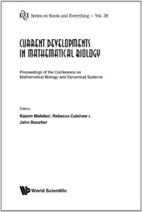 cover of the book Current Developments in Mathematical Biology: Proceedings of the Conference on Mathematical Biology and Dynamical Systems, the University of Texas at Tyler, ... 2005 (Series on Knots and Everything)