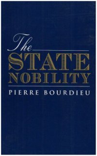 cover of the book The State Nobility: Elite Schools in the Field of Power