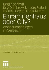 cover of the book Einfamilienhaus oder City?: Wohnorientierungen im Vergleich