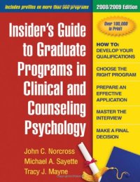 cover of the book Insider's Guide to Graduate Programs in Clinical and Counseling Psychology: 2008 2009 Edition (Insider's Guide to Graduate Programs in Clinical Psychology)