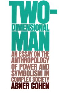 cover of the book Two-Dimensional Man: An Essay on the Anthropology of Power and Symbolism in Complex Society