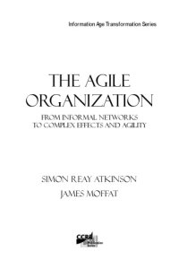 cover of the book The Agile Organization: From Informal Networks to Complex Effects and Agility (Information Age Transformation)