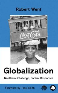 cover of the book Globalization: Neoliberal Challenge, Radical Responses (IIRE (International Institute for Resear)