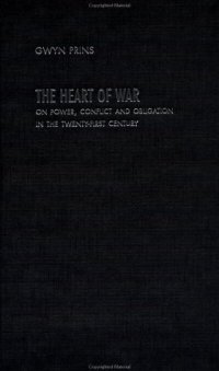 cover of the book The Heart of War: On Power, Conflict and Obligation in the Twenty-First Century