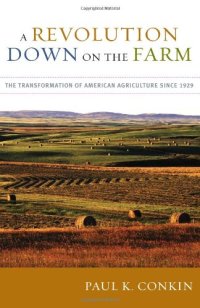 cover of the book A Revolution Down on the Farm: The Transformation of American Agriculture since 1929 (None)