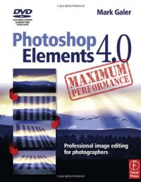 cover of the book Photoshop Elements 4.0 Maximum Performance: Professional Image Editing for Photographers