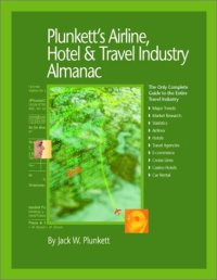 cover of the book Plunkett's Airline, Hotel & Travel Industry Almanac: The Only Comprehensive Guide to Travel and Hospitality Companies and Trends