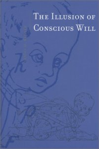 cover of the book The Illusion of Conscious Will