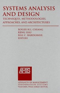 cover of the book Systems Analysis and Design: Techniques, Methodologies, Approaches, and Architectures (Advances in Management Information Systems)