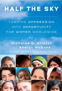 cover of the book Half the Sky: Turning Oppression into Opportunity for Women Worldwide