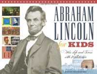 cover of the book Abraham Lincoln for Kids: His Life and Times with 21 Activities (For Kids series)