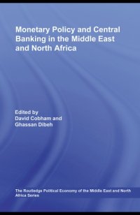 cover of the book Monetary Policy and Central Banking in the Middle East and North Africa (Routledge Political Economy of the Middle East and North Africa)