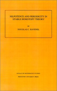 cover of the book Nilpotence and Periodicity in Stable Homotopy Theory