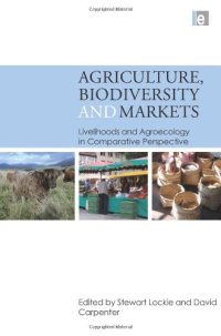 cover of the book Agriculture, Biodiversity and Markets: Livelihoods and Agroecology in Comparative Perspective