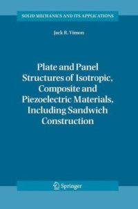 cover of the book Plate and Panel Structures of Isotropic, Composite and Piezoelectric Materials, Including Sandwich Construction (Solid Mechanics and Its Applications)