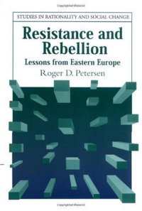 cover of the book Resistance and Rebellion: Lessons from Eastern Europe (Studies in Rationality and Social Change)