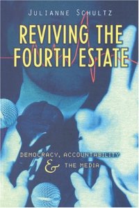 cover of the book Reviving the Fourth Estate: Democracy, Accountability and the Media (Reshaping Australian Institutions)