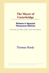 cover of the book The Mayor of Casterbridge (Webster's Spanish Thesaurus Edition)