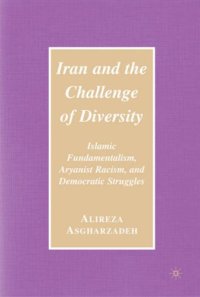 cover of the book Iran and the Challenge of Diversity: Islamic Fundamentalism, Aryanist Racism, and Democratic Struggles