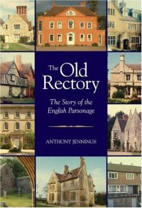 cover of the book The Old Rectory: The Story of the English Parsonage