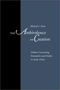 cover of the book The Ambivalence of Creation: Debates Concerning Innovation and Artifice in Early China