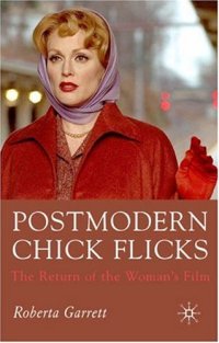 cover of the book Postmodern Chick Flicks: The Return of the Woman's Film