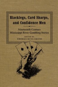 cover of the book Blacklegs, Card Sharps, and Confidence Men: Nineteenth-Century Mississippi River Gambling Stories (Southern Literary Studies)