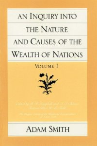 cover of the book An Inquiry into the Nature and Causes of the Wealth of Nations (The Glasgow Edition of the Works and Correspondence of Adam Smith, No. 2) Vol. 1 & 2