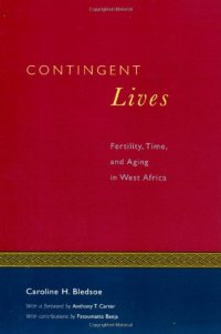 cover of the book Contingent Lives: Fertility, Time, and Aging in West Africa (Lewis Henry Morgan Lecture Series, Volume 1999)