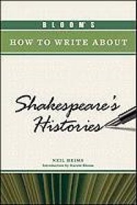 cover of the book Bloom's How to Write About Shakespeare's Histories (Bloom's How to Write About Literature)